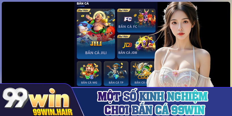 Một số kinh nghiệm chơi bắn cá 99Win