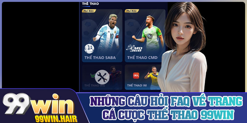 Những câu hỏi FAQ về trang cá cược thể thao 99Win