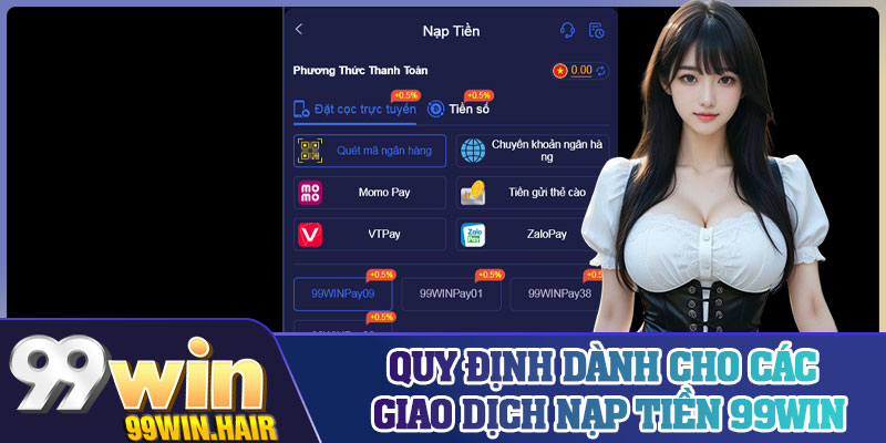Quy định dành cho các giao dịch nạp tiền 99Win