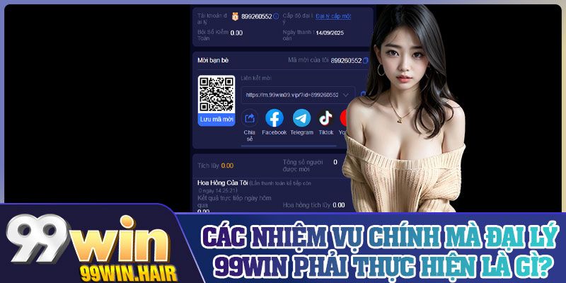Các nhiệm vụ chính mà đại lý 99Win phải thực hiện là gì?