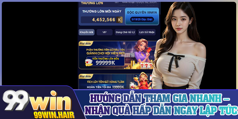 Hướng dẫn tham gia nhanh – Nhận quà hấp dẫn ngay lập tức