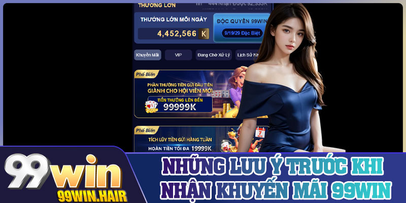 Những lưu ý trước khi nhận khuyến mãi 99WIN