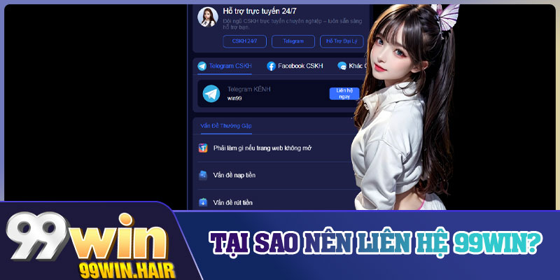 Tại sao nên liên hệ 99Win?