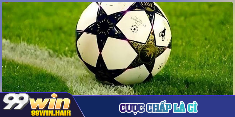 Cược Chấp Là Gì